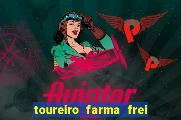 toureiro farma frei serafim teresina - pi